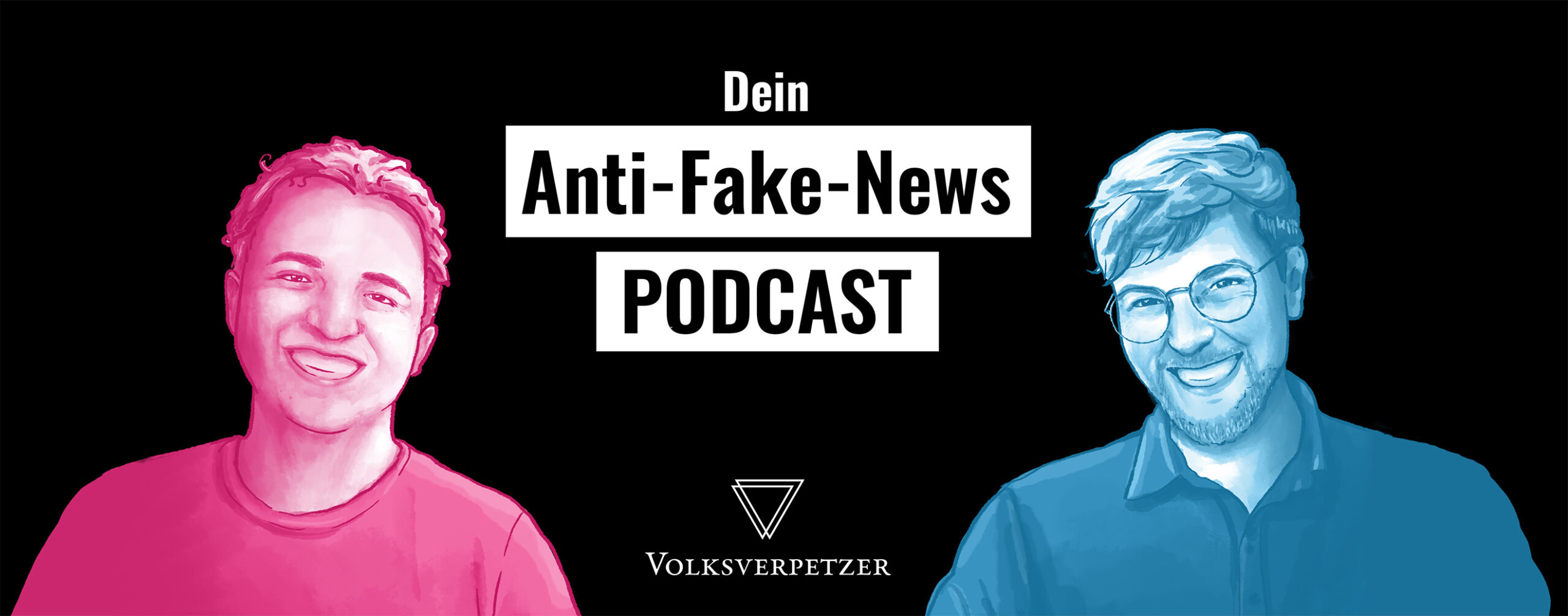 Dein Anti-Fake-News Podcast - schwarze Schrift auf weißen Balken.<br />
Links: Frederik Mallon in Pink, Rechts: Thomas Laschyk in Blau, monochrome digitale Zeichnungen. Beide grinsen freundlich.<br />
Hintergrund: Schwarz.